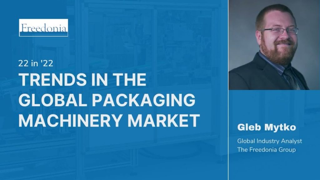 Global packaging machinery market trends in 2022